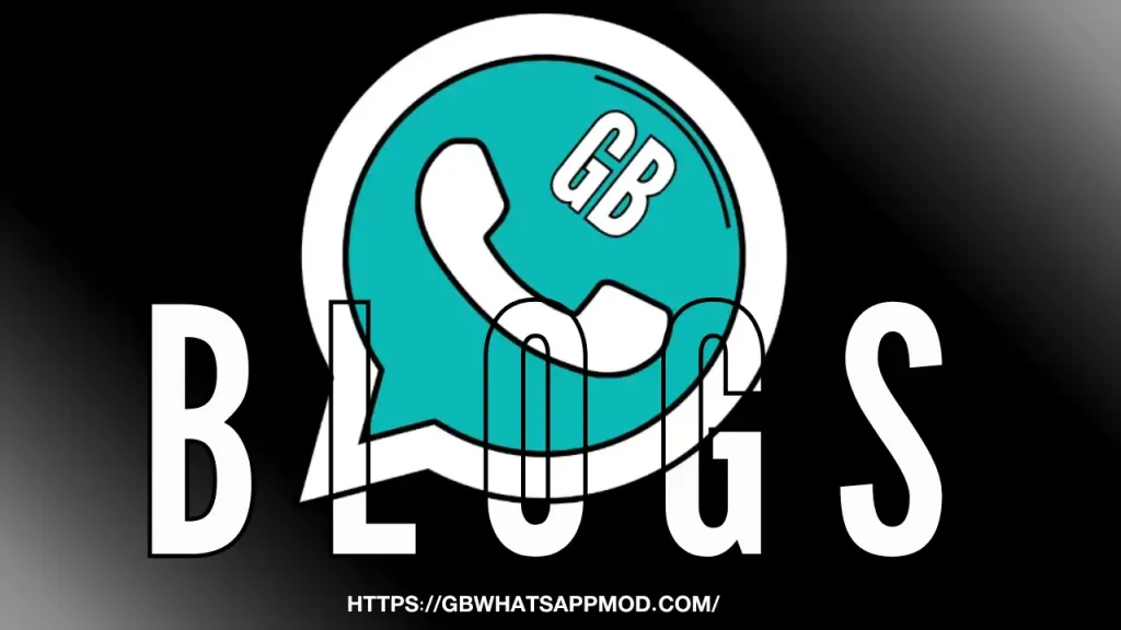 GB WhatsApp Blogs